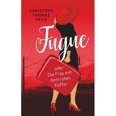 FUGUE, Gebundene Ausgabe von Christoph Thomas Trick, BoD – Books on Demand, 978-3-7460-0197-5