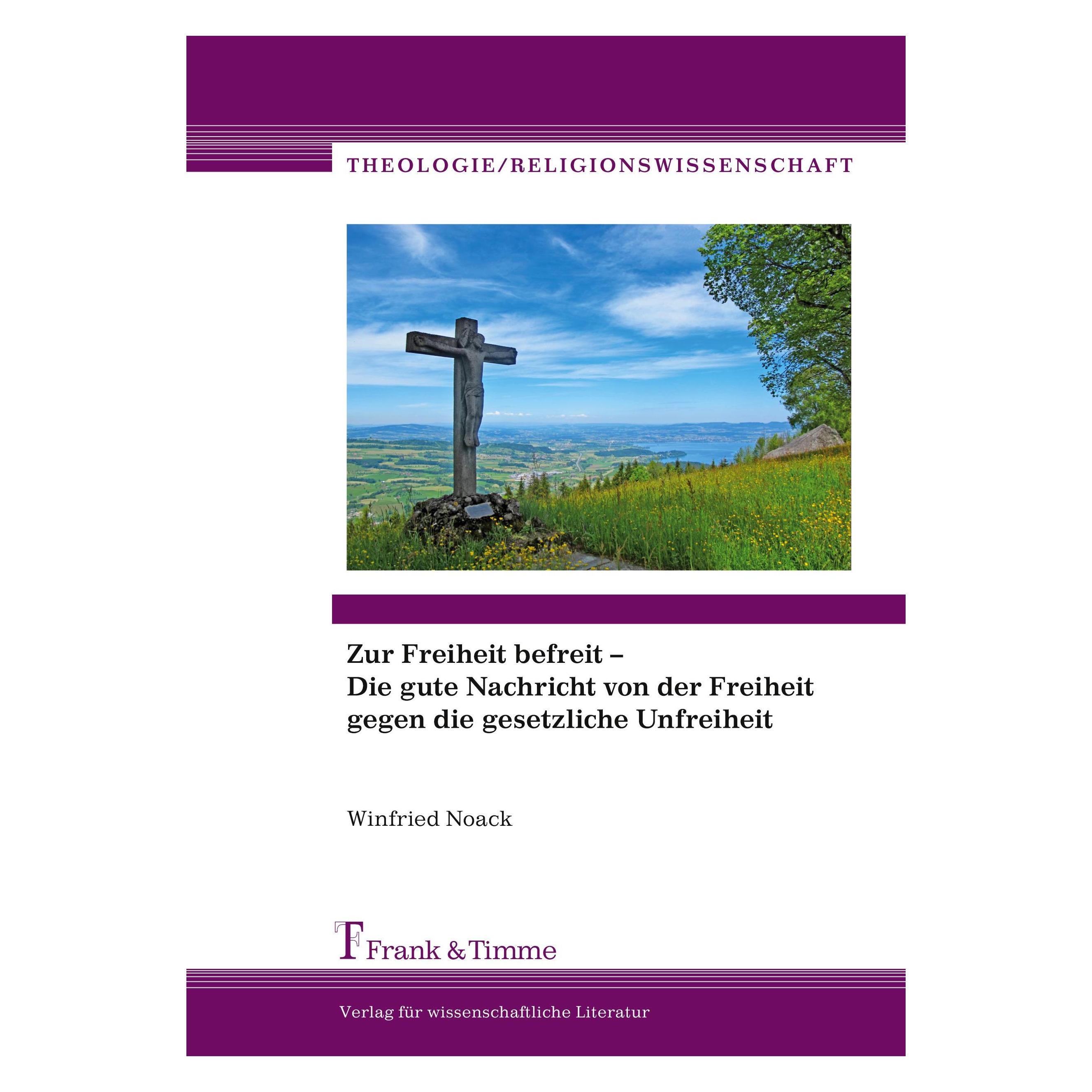 Frank & Timme Zur Freiheit befreit - Die gute Nachricht von der Freiheit gegen die gesetzliche Unfreiheit (Deutsch, Softcover, Winfried Noack) (33482199)