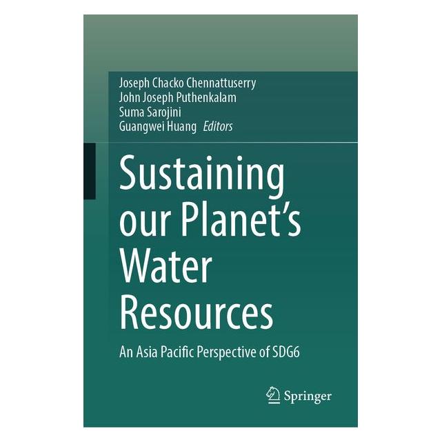 Springer Sustaining our Planet's Water Resources (Englisch, Hardcover, Guangwei Huang, John Joseph Puthenkalam, Joseph Chacko Chennattuserry, Suma Sarojini) (69378668)