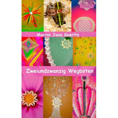 Zweiundzwanzig Wegboten, Taschenbuch von Marion Jana Goeritz, BoD – Books on Demand, 978-3-7504-0676-6
