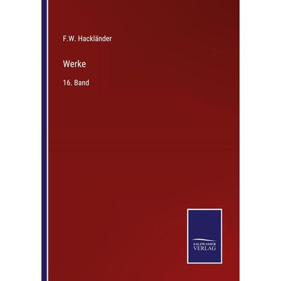 Werke, Taschenbuch von F. W. Hackländer, Outlook, 978-3-375-07090-8