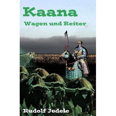 Kaana, Taschenbuch von Rudolf Jedele, Epubli, 978-3-7450-1933-9