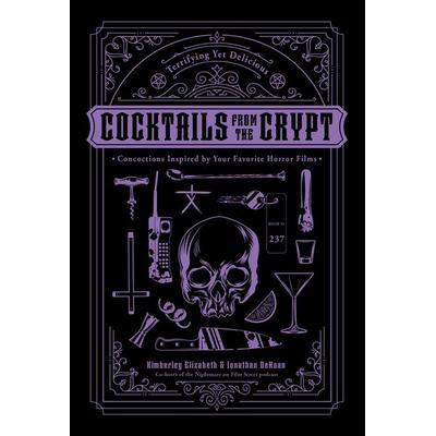 Cocktails from the Crypt, Gebundene Ausgabe von Jonathan deHaan,Kimberley Elizabeth, Page Street Publishing