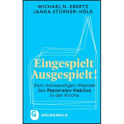 Eingespielt - Ausgespielt!, Gebundene Ausgabe von Michael N. Ebertz,Janka Stürner-Höld, Matthias-Grünewald, 978-3-7867-3308-9