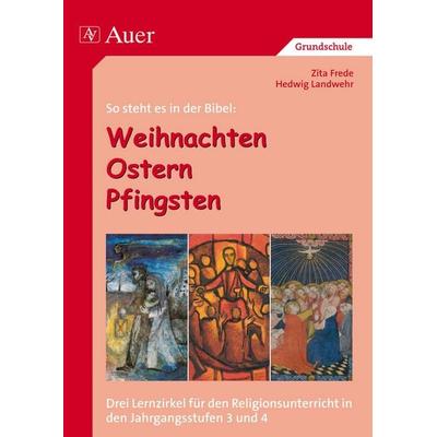 So steht es in der Bibel: Weihnachten - Ostern - Pfingsten, Taschenbuch von Zita Frede,Hedwig Landwehr, Auer Verlag in der AAP Lehrerwelt GmbH,