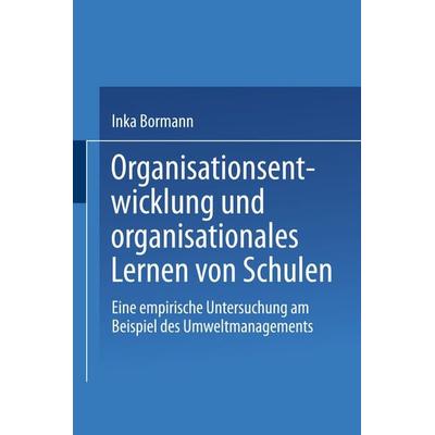 Organisationsentwicklung und organisationales Lernen von Schulen, Taschenbuch von Inka Bormann, VS Verlag für Sozialwissenschaften, 978-3-8100-3459-5