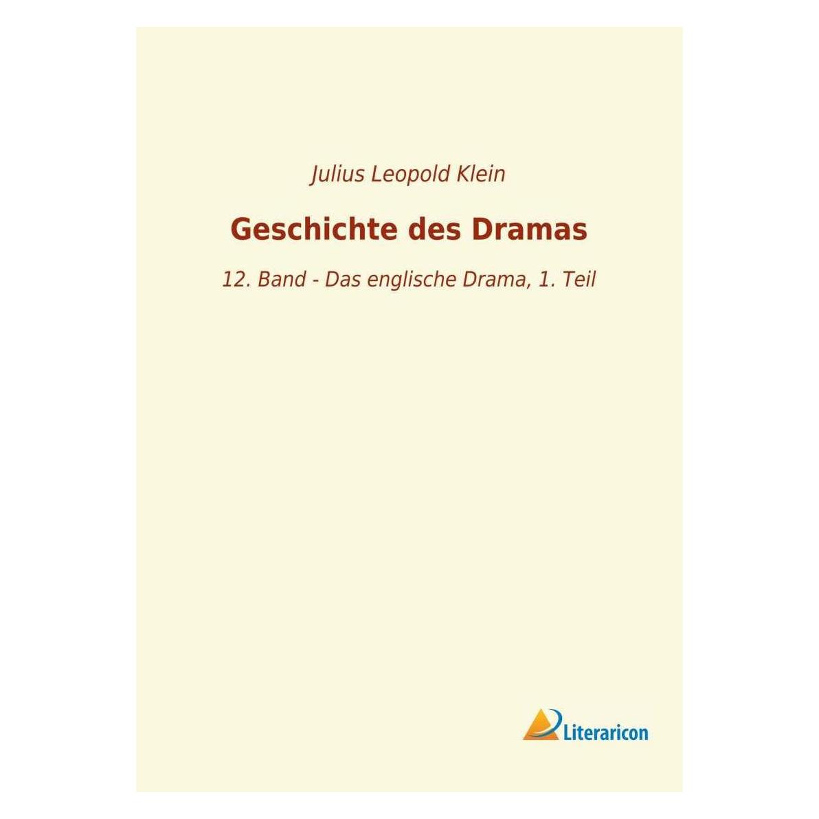 Literaricon Geschichte des Dramas (Deutsch, Julius Leopold Klein) (38961016)