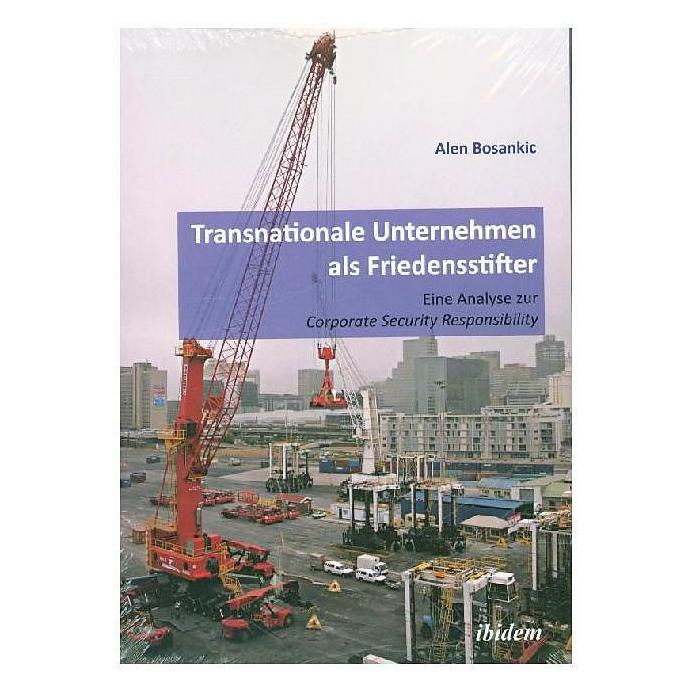 ibidem Transnationale Unternehmen als Friedensstifter: Eine Analyse zur Coporate Security Responsibility (Deutsch, Softcover, Alen Bosankic) (7568746)