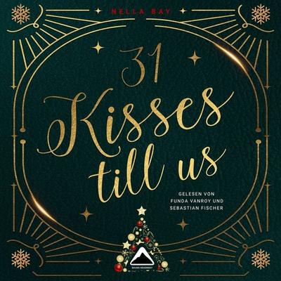 31 Kisses till us - Nella Bay, Audio, 9783969831427