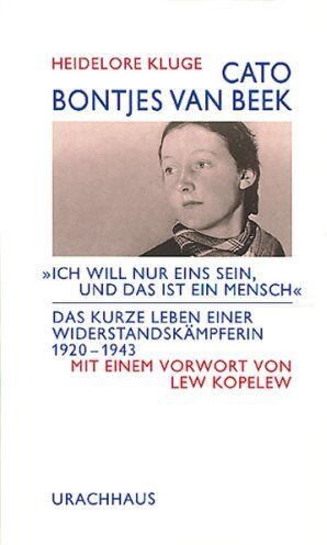 Heidelore Kluge - Cato Bontjes van Beek: 'Ich will nur eins sein, und das ist ein Mensch'. Das kurze Leben einer Widerstandskämpferin 1920 - 1943 - Preis vom 15.10.2026 23:06:25 h