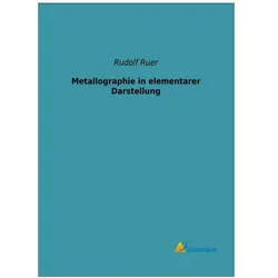 Metallographie in elementarer Darstellung, Fachbücher von Rudolf Ruer