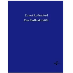 Die Radioaktivität, Fachbücher von Ernest Rutherford