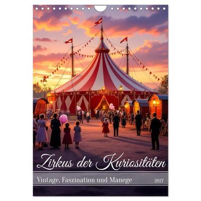 Zirkus der Kuriositäten - Vintage, Faszination und Manege (Wandkalender 2027 DIN A4 hoch), CALVENDO Monatskalender