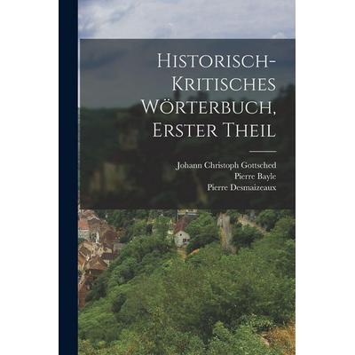 Historisch-kritisches Wörterbuch, Erster Theil, Taschenbuch von Pierre Bayle,Pierre Desmaizeaux, Legare Street Press, 978-1-01-688648-2