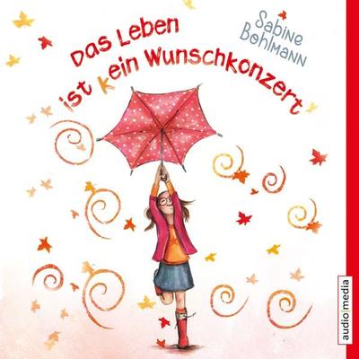 Das Leben ist (k)ein Wunschkonzert - Sabine Bohlmann, Audio, 9783956399893