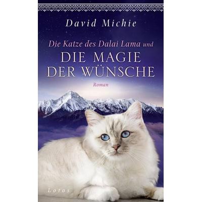 Die Katze des Dalai Lama und die Magie der Wünsche, Gebundene Ausgabe von David Michie, Lotos, 978-3-7787-8319-1