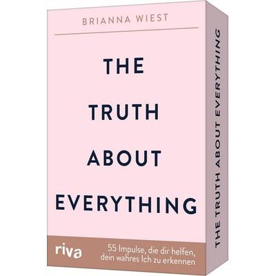 The Truth About Everything – 55 Impulse, die dir helfen, dein wahres Ich zu erkennen, Sonstige von Brianna Wiest, Riva, 978-3-7423-2822-9