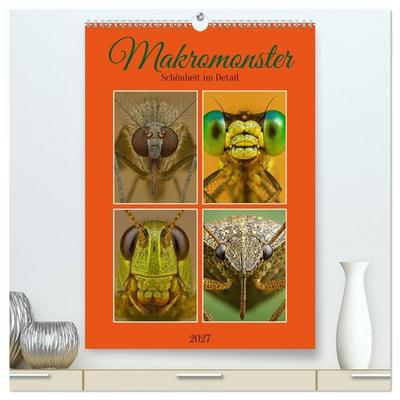 Makromonster - Schönheit im Detail (hochwertiger Premium Wandkalender 2027 DIN A2 hoch), Kunstdruck in Hochglanz
