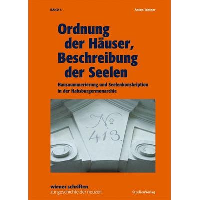 Ordnung der Häuser, Beschreibung der Seelen, Taschenbuch von Anton Tantner, Studien Verlag, 978-3-7065-4226-5