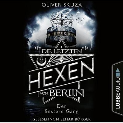 Der finstere Gang - Die letzten Hexen von Berlin, Folge 2 - Oliver Skuza, Audio, 9783754004975