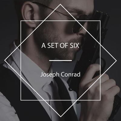 A Set of Six - Joseph Conrad, Audio, 4067248431467