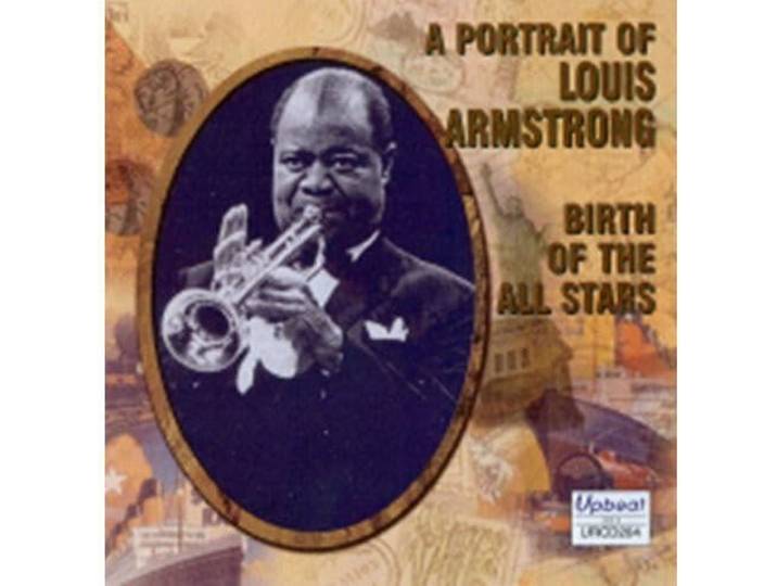 Louis Armstrong - Birth Of The Allstars