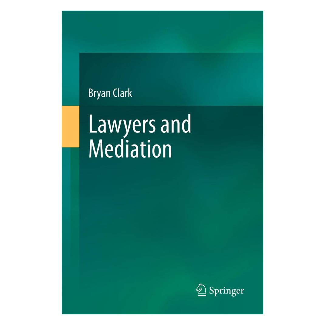 Springer Lawyers and Mediation (Englisch, Softcover, Bryan Clark) (55556718)