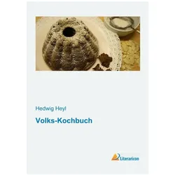 Volks-Kochbuch, Ratgeber von Hedwig Heyl