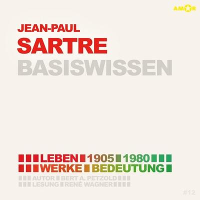 Jean-Paul Sartre (1905-1980) - Leben, Werk, Bedeutung - Basiswissen - Bert Alexander Petzold, Audio, 9783947161621