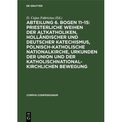 Abteilung 6. Bogen 11–15: Priesterliche Weihen der Altkatholiken, Holländischer und Deutscher Katechismus, Polnisch-Katholische Nationalkirche,
