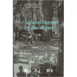 Salonorchester in den Alpen, Fachbücher von Mathias Gredig, Cordula Seger, Matthias Schmidt