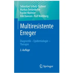 Multiresistente Erreger, Fachbücher von Frauke Mattner, Sebastian Schulz-Stübner, Markus Dettenkofer