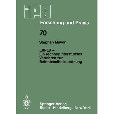LAPEX — Ein rechnerunterstütztes Verfahren zur Betriebsmittelzuordnung, Taschenbuch von S. Mayer, Springer Berlin, 978-3-540-12490-0