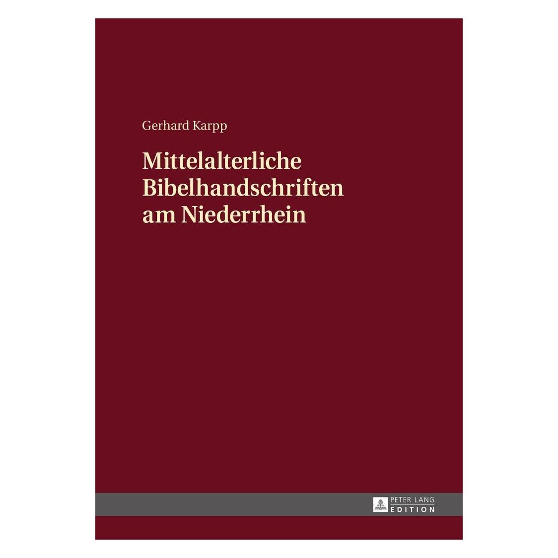 Peter Lang Mittelalterliche Bibelhandschriften am Niederrhein (Deutsch, Hardcover, Gerhard Karpp) (54571306)