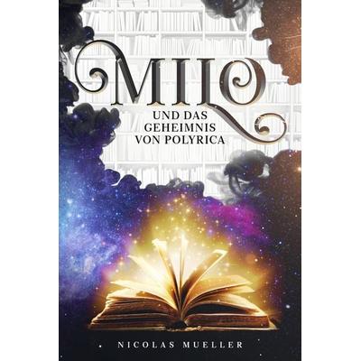Milo und das Geheimnis von Polyrica, Taschenbuch von Nicolas Mueller, Nova Md