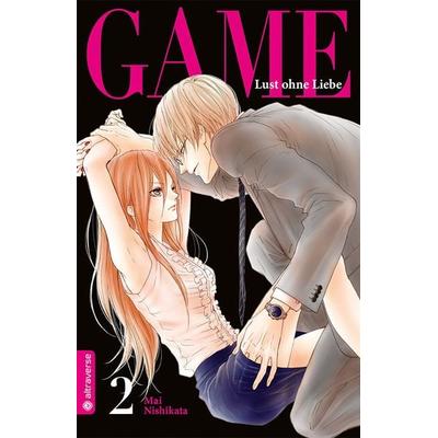 Game - Lust ohne Liebe 02, Taschenbuch von Mai Nishikata, Altraverse GmbH