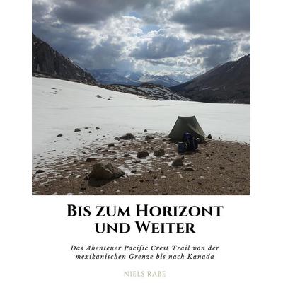 Bis zum Horizont und weiter, Taschenbuch von Niels Rabe, BoD – Books on Demand, 978-3-7504-0153-2