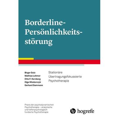 Borderline-Persönlichkeitsstörung, Taschenbuch von Gerhard Dammann,Birger Dulz,Mathias Lohmer,Otto F. Kernberg,Olga Wlodarczyk, Hogrefe Verlag,