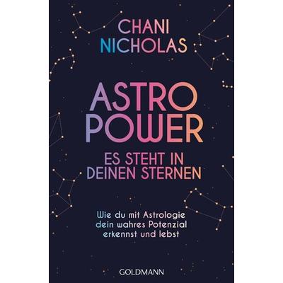Astro-Power - Es steht in deinen Sternen, Taschenbuch von Chani Nicholas, Goldmann, 978-3-442-22324-4