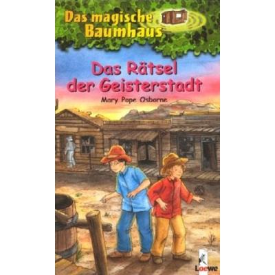 Das Rätsel der Geisterstadt / Das magische Baumhaus Bd. 10, Gebundene Ausgabe von Mary Pope Osborne, Loewe