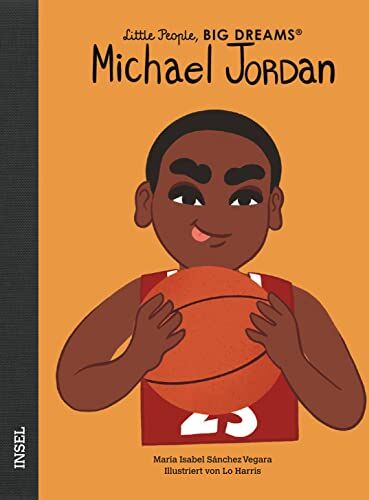 Sánchez Vegara, María Isabel - Michael Jordan: Little People, Big Dreams. Deutsche Ausgabe Bilderbuch für Kinder ab 4 Jahren - Preis vom 14.10.2026 23:07:16 h