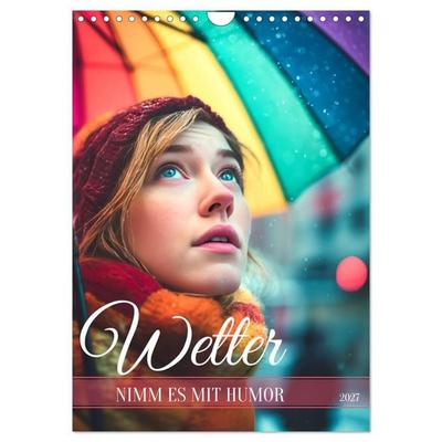 Wetter, nimm es mit Humor (Wandkalender 2027 DIN A4 hoch), CALVENDO Monatskalender