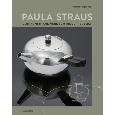 Paula Straus, Gebundene Ausgabe von Christoph Engel,Michal S. Friedlander,Monika Sänger,Reinhard W. Sänger,Joachim Storck, Arnoldsche,