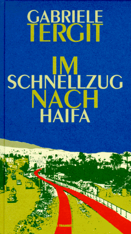 Gabriele Tergit - Im Schnellzug nach Haifa - Preis vom 09.10.2026 07:28:09 h