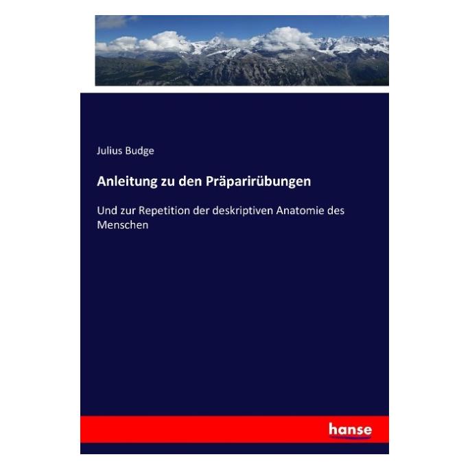 Hansebooks Anleitung zu den Präparirübungen (Deutsch, Softcover, Julius Budge) (55859365)