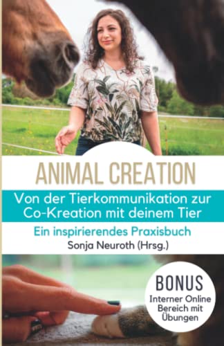 Sonja Neuroth - Von der Tierkommunikation zur Co-Kreation: Animal Creation: Ein inspirierendes Praxisbuch für dich & dein Tier - Preis vom 09.10.2026 07:28:09 h