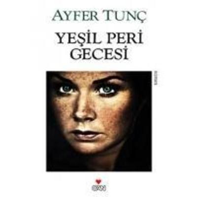 Yesil Peri Gecesi, Taschenbuch von Ayfer Tunc, Can Yayinlari, 978-975-07-1218-0