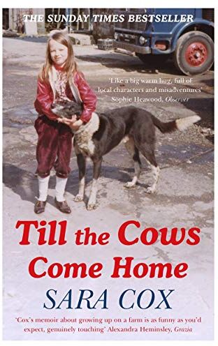 Sara Cox - Till the Cows Come Home: the bestselling memoir from a beloved presenter - Preis vom 09.10.2026 07:28:09 h