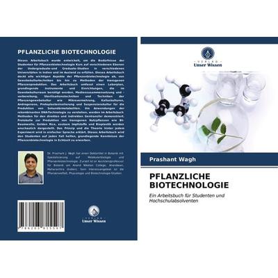 Pflanzliche Biotechnologie, Taschenbuch von Prashant Wagh, Verlag Unser Wissen, 978-620-3-81559-7