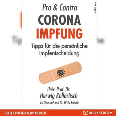 Pro & Contra Corona Impfung - Herwig Kollaritsch,Silvia Jelincic, Audio, 9783991248354